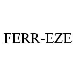 FERR-EZE trademark