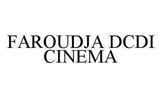 FAROUDJA DCDI CINEMA trademark