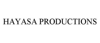 HAYASA PRODUCTIONS trademark