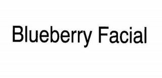 BLUEBERRY FACIAL trademark