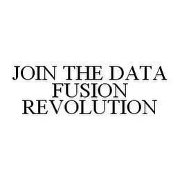 JOIN THE DATA FUSION REVOLUTION trademark