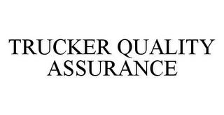 TRUCKER QUALITY ASSURANCE trademark