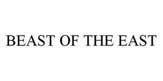 BEAST OF THE EAST trademark