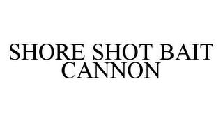 SHORE SHOT BAIT CANNON trademark