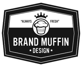 ALWAYS FRESH BRAND MUFFIN DESIGN trademark