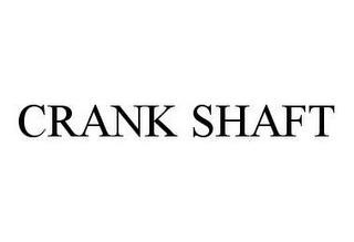 CRANK SHAFT trademark