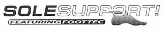 SOLESUPPORT! FEATURING FOOTTEC trademark