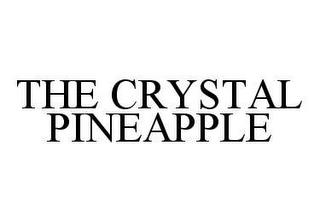 THE CRYSTAL PINEAPPLE trademark