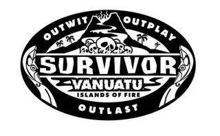 SURVIVOR OUTWIT OUTPLAY OUTLAST VANUATU ISLANDS OF FIRE trademark