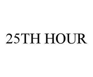 25TH HOUR trademark