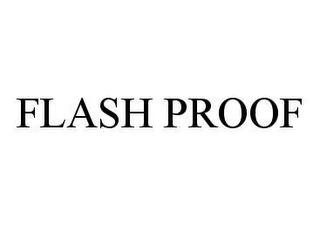 FLASH PROOF trademark