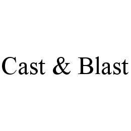 CAST & BLAST trademark