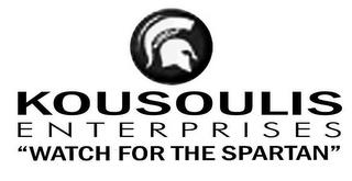 KOUSOULIS ENTERPRISES "WATCH FOR THE SPARTAN" trademark