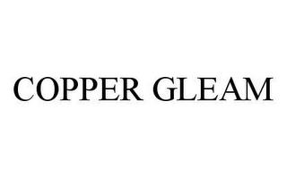 COPPER GLEAM trademark