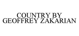 COUNTRY BY GEOFFREY ZAKARIAN trademark