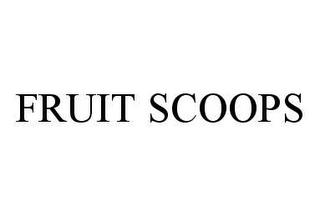 FRUIT SCOOPS trademark