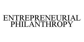 ENTREPRENEURIAL PHILANTHROPY trademark