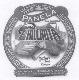 PANELA PART SKIM MILK CHEESE QUESO CHILCHOTA MEXICO'S BEST CHEESE AUTHENTIC MEXICAN CHEESE QUESO AUTENTICAMENTE MEXICANO trademark