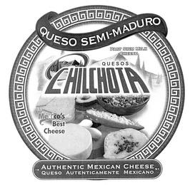 QUESO SEMI-MADURO QUESOS CHILCHOTA PART SKIM MILK CHEESE MEXICO'S BEST CHEESE AUTHENTIC MEXICAN CHEESE QUESO AUTENTICAMENTE MEXICANO trademark