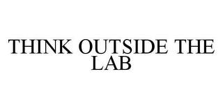 THINK OUTSIDE THE LAB trademark