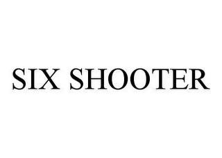 SIX SHOOTER trademark