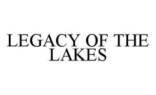 LEGACY OF THE LAKES trademark