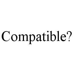 COMPATIBLE? trademark