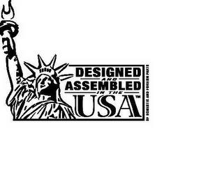 DESIGNED AND ASSEMBLED IN THE USA OF DOMESTIC AND FOREIGN PARTS trademark