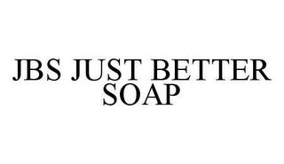 JBS JUST BETTER SOAP trademark