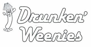 DRUNKEN' WEENIES trademark