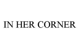 IN HER CORNER trademark