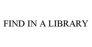 FIND IN A LIBRARY trademark