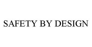 SAFETY BY DESIGN trademark