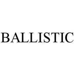 BALLISTIC trademark