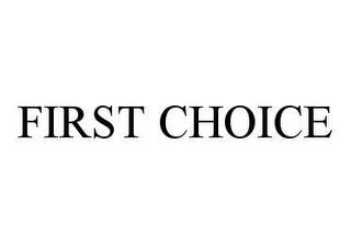 FIRST CHOICE trademark