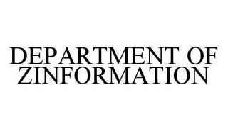 DEPARTMENT OF ZINFORMATION trademark