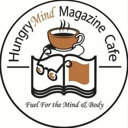 HUNGRYMIND MAGAZINE CAFE FUEL FOR THE MIND & BODY trademark