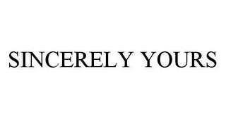 SINCERELY YOURS trademark