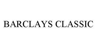 BARCLAYS CLASSIC trademark