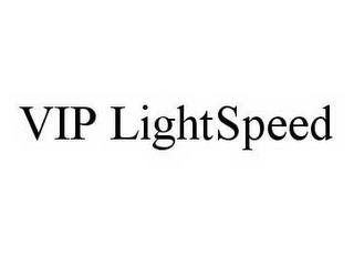 VIP LIGHTSPEED trademark