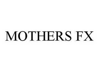 MOTHERS FX trademark