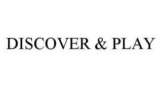 DISCOVER & PLAY trademark