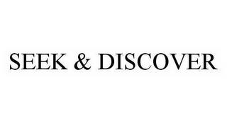 SEEK & DISCOVER trademark