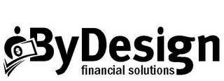 BYDESIGN FINANCIAL SOLUTIONS trademark