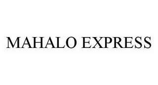 MAHALO EXPRESS trademark