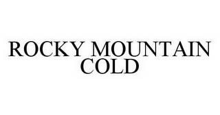 ROCKY MOUNTAIN COLD trademark