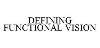 DEFINING FUNCTIONAL VISION trademark