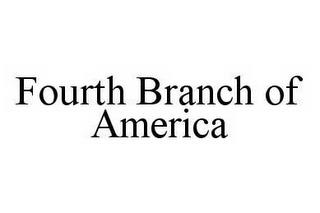 FOURTH BRANCH OF AMERICA trademark