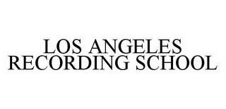 LOS ANGELES RECORDING SCHOOL trademark