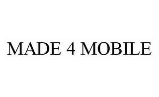 MADE 4 MOBILE trademark